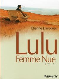 Lulu, femme nue. Vol. 1. Premier livre