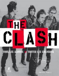 The Clash : tous les albums, toutes les chansons : l'intégrale
