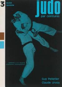 Judo par ceintures. Vol. 3. Bleue et marron
