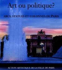 Art ou politique ? : arcs, statues et colonnes de colonnes