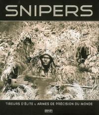Snipers : tireurs d'élite & armes de précision du monde