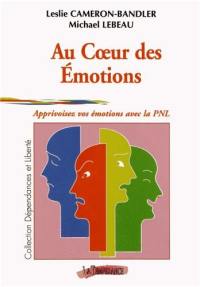 Au coeur des émotions : apprivoisez vos émotions avec la PNL