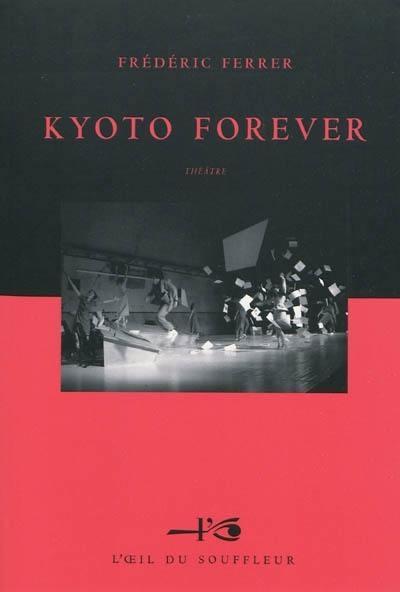 Kyoto forever : théâtre
