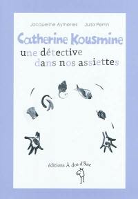 Catherine Kousmine, une détective dans nos assiettes