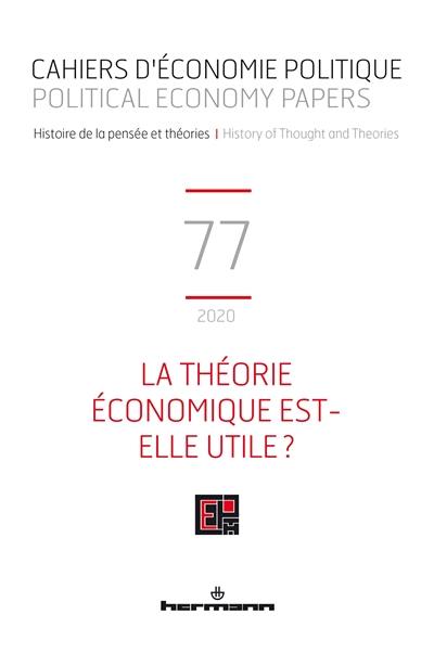 Cahiers d'économie politique, n° 77. La théorie économique est-elle utile ?