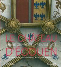 Le château d'Ecouen, grand oeuvre de la Renaissance