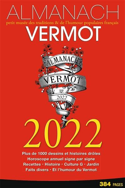 Almanach Vermot 2022 : petit musée des traditions & de l'humour populaires français