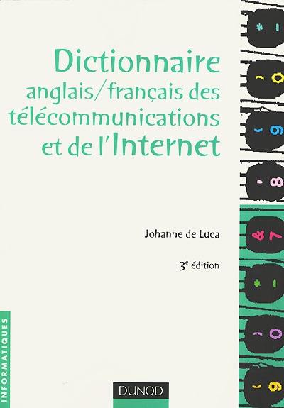 Dictionnaire anglais-français des télécommunications et de l'Internet