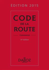 Code de la route, commenté : édition 2015