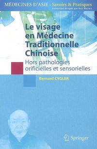 Le visage en médecine traditionnelle chinoise : hors pathologies orificielles et sensorielles