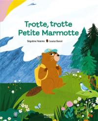 Trotte, trotte Petite Marmotte