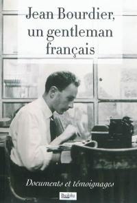Jean Bourdier, un gentleman français : documents et témoignages