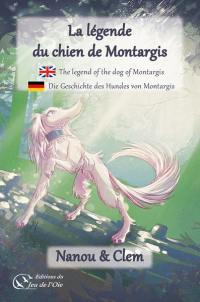La légende du chien de Montargis. The legend of the dog of Montargis. Die Geschichte des Hundes von Montargis