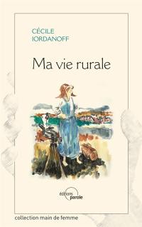 Ma vie rurale ou La vie d'une fille de Paris qui a quitté un producteur de films pour un producteur de veaux (bio !)