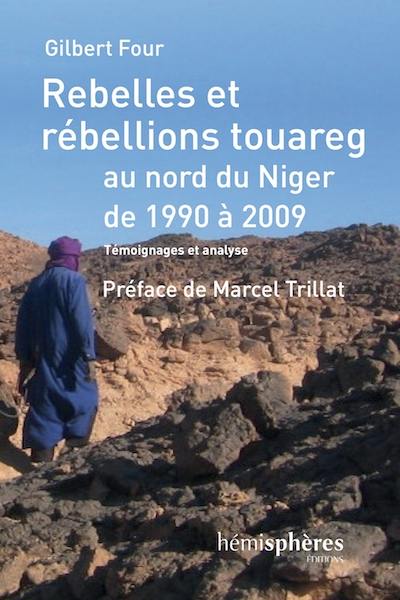 Rebelles et rébellions touareg : au nord du Niger de 1990 à 2009 : témoignages et analyse