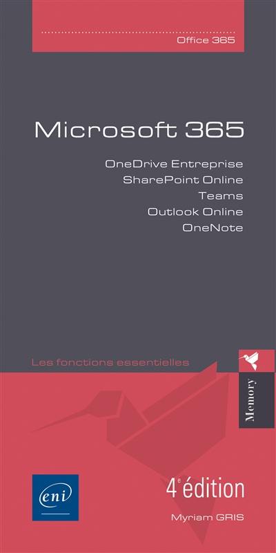 Office 365 : OnDrive Entreprise, SharePoint Oline, Teams, Outlook pour le web, OneNote : les fonctions essentielles