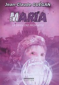 Maria, la dernière prophétie