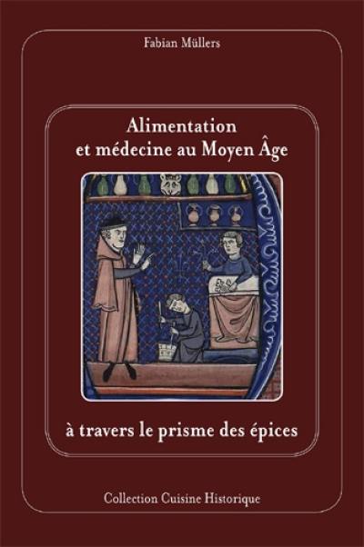 Alimentation et médecine au Moyen Age à travers le prisme des épices