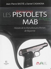 Les pistolets MAB : histoire de la Manufacture d'armes de Bayonne