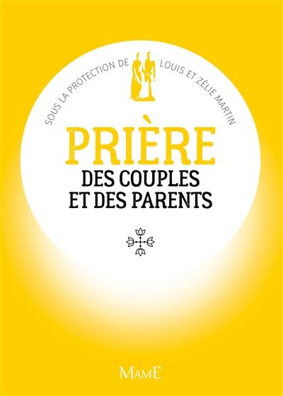 Prière des couples et des parents : sous la protection de Louis et Zélie Martin