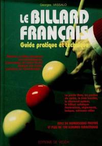 Le Billard français : guide pratique et technique