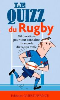 Le quizz du rugby : 200 questions pour découvrir la grande et les petites histoires du rugby