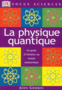 La physique quantique : un guide d'initiation au monde informatique
