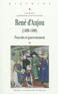 René d'Anjou (1409-1480) : pouvoirs et gouvernement