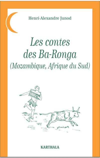 Les contes des Ba-Ronga (Mozambique, Afrique du Sud)