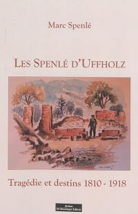 Les Spenlé d'Uffholz : tragédie et destins, 1810-1918