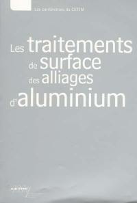 Les traitements de surface des alliages d'aluminium : textes des exposés présentés lors de la journée technique du jeudi 16 novembre 2000