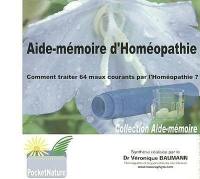 Aide-mémoire d'homéopathie : comment traiter 64 maux courants par l'homéopathie ?