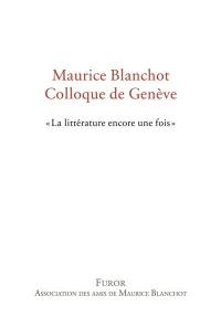 Maurice Blanchot, colloque de Genève : la littérature encore une fois