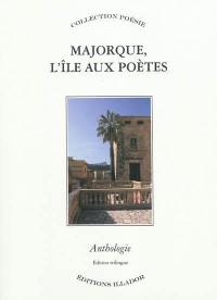 Majorque, l'île aux poètes : anthologie de la poésie majorquine
