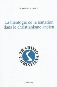 La théologie de la tentation dans le christianisme ancien