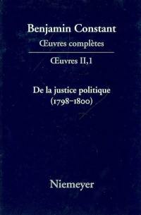 Oeuvres complètes. Oeuvres. Vol. 2. De la justice politique, 1798-1800 : d'après l'Enquiry concerning political justice de William Godwin