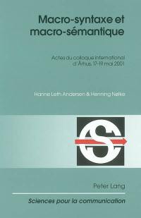 Macro-syntaxe et macro-sémantique : actes du colloque international d'Arhus, 17-19 mai 2001