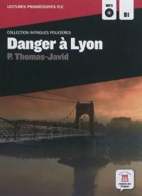 Danger à Lyon : B1