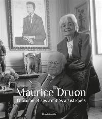 Maurice Druon : l'homme et ses amitiés artistiques