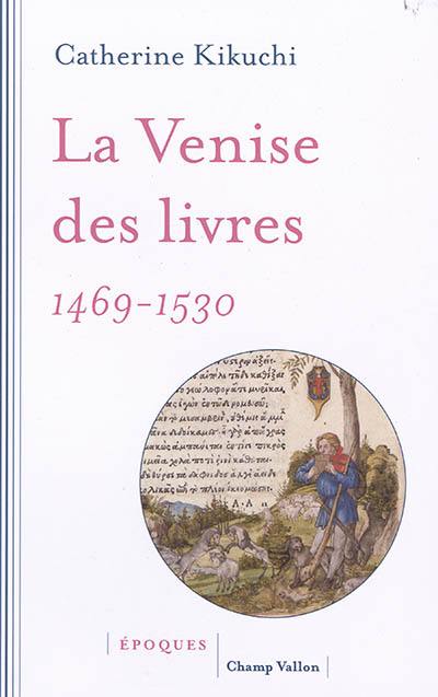 La Venise des livres : 1469-1530