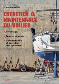 Entretien & maintenance du voilier : hivernage, remise en route, connaissance et entretien des systèmes