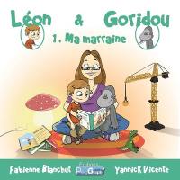 Léon & Goridou. Vol. 1. Ma marraine