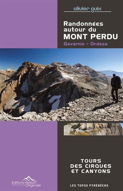 Randonnées autour du mont Perdu : Gavarnie, Ordesa : tours des circuits et canyons