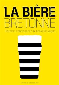 La bière bretonne : histoire, renaissance & nouvelle vague