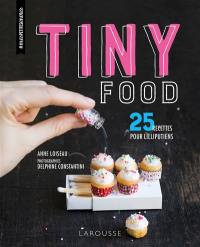Tiny food : 25 recettes pour Lilliputiens