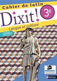 Dixit ! 3e, cahier de latin : langue et culture : nouveau programme