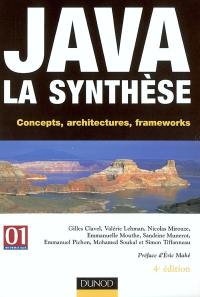 Java, la synthèse : concepts, architectures, frameworks