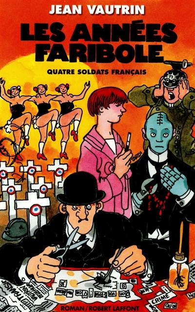 Quatre soldats français. Vol. 4. Les années faribole