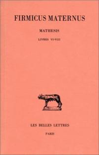 Mathesis. Vol. 3. Livres VI-VIII