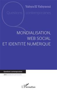 Mondialisation, web social et identité numérique